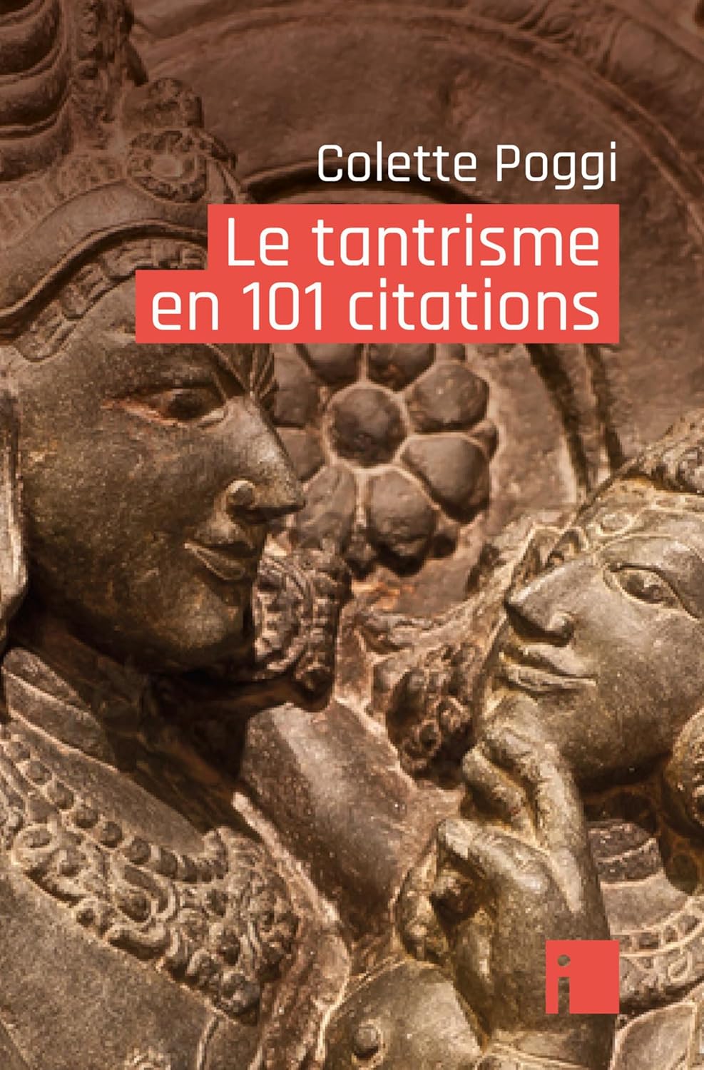 Colette Poggi Le tantrisme en 101 citations
