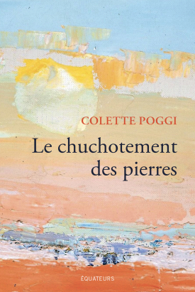 Colette Poggi le chuchotement des pierres Colette Poggi le chuchotement des pierres